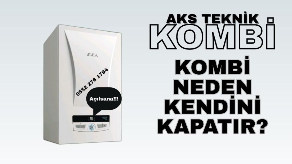 kombi neden kendini kapatır