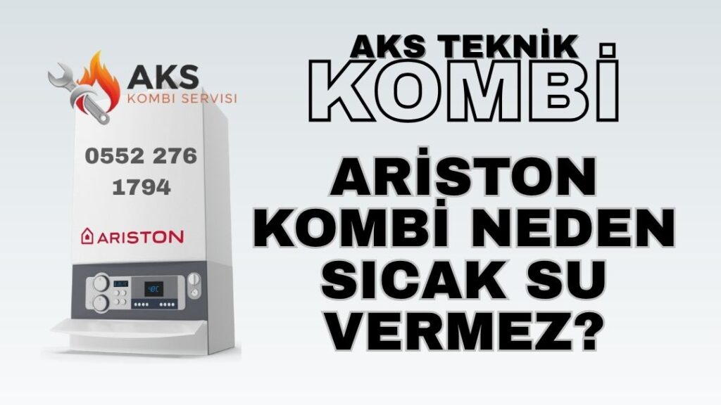 ariston kombi neden sıcak su vermez