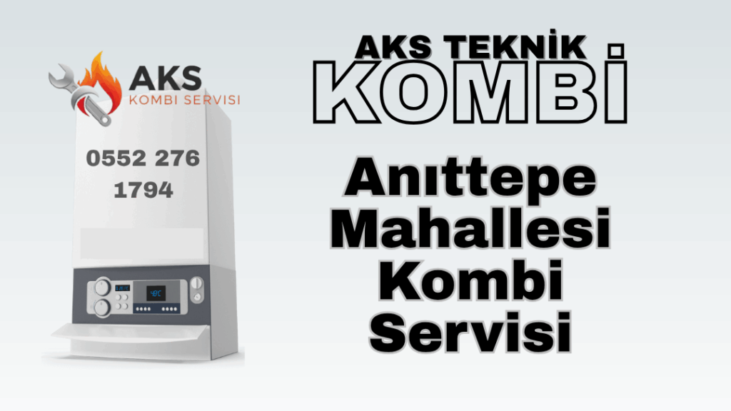 anıttepe mahallesi kombi servisi